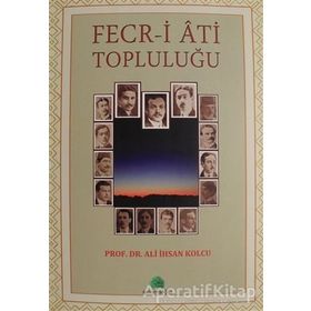 Fecr-i Ati Topluluğu - Ali İhsan Kolcu