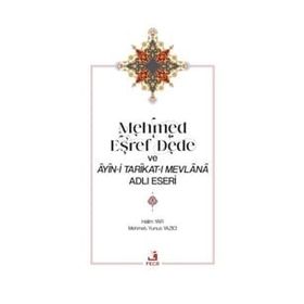 Fecr Yayınları - Mehmed Eşref Dede ve Âyîn-i Tarîkat-ı Mevlânâ Adlı Eseri