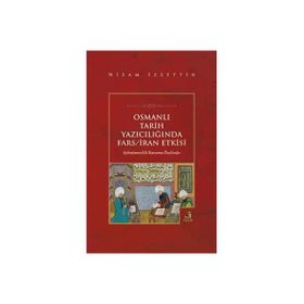 Fecr Yayınları - Osmanlı Tarih Yazıcılığında Fars İran Etkisi