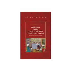 Fecr Yayınları - Osmanlı Tarih Yazıcılığında Fars İran Etkisi