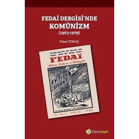Fedai Dergisi'nde Komünizm 1963-1979 - Pınar Tokaş