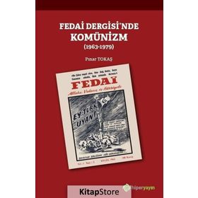 Fedai Dergisi'nde Komünizm 1963-1979 - Pınar Tokaş