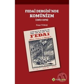 Fedai Dergisi'nde Komünizm 1963-1979 - Pınar Tokaş