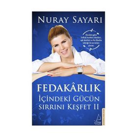 Fedakarlık - İçindeki Gücün Sırrını Keşfet 2 - Nuray Sayarı