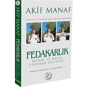 Fedakarlık Nedir ve Nasıl Olunur? - Akif Manaf