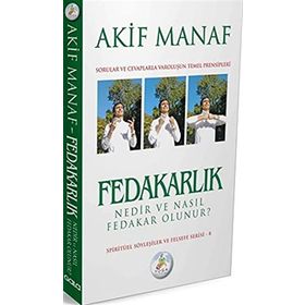 Fedakarlık Nedir ve Nasıl Olunur? - Akif Manaf