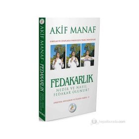 Fedakarlık Nedir ve Nasıl Olunur? - Akif Manaf