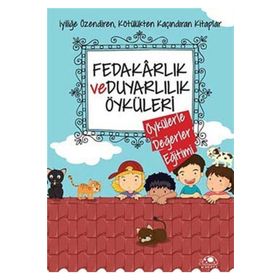 Fedakarlık ve Duyarlılık Öyküleri: Öykülerle Değerler Eğitimi