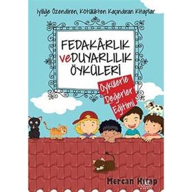 Fedakarlık ve Duyarlılık Öyküleri: Öykülerle Değerler Eğitimi