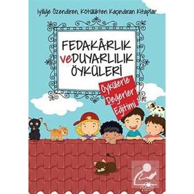 Fedakarlık ve Duyarlılık Öyküleri: Öykülerle Değerler Eğitimi