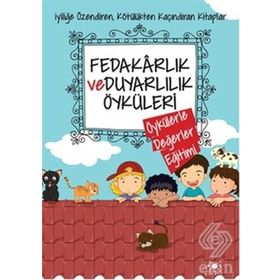Fedakarlık ve Duyarlılık Öyküleri - Saide Nur Dikmen