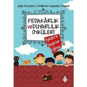 Fedakarlık ve Duyarlılık Öyküleri - Saide Nur Dikmen
