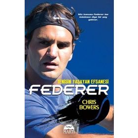 Federer - Tenisin Yaşayan Efsanesi - Chris Bowers