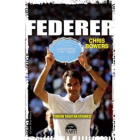Federer - Tenisin Yaşayan Efsanesi - Chris Bowers
