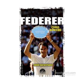 Federer - Tenisin Yaşayan Efsanesi - Chris Bowers