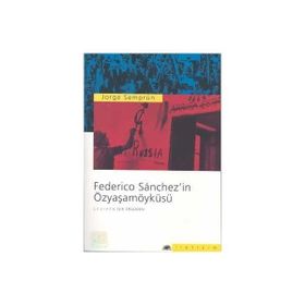 FEDERICO SANCHEZ'IN ÖZYAŞAMÖYKÜSÜ - JORGE SEMPRUN