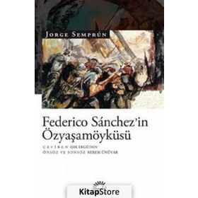 FEDERICO SANCHEZ'IN ÖZYAŞAMÖYKÜSÜ - JORGE SEMPRUN