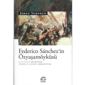 FEDERICO SANCHEZ'IN ÖZYAŞAMÖYKÜSÜ - JORGE SEMPRUN