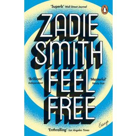 Feel Free : Essays - Zadie Smith