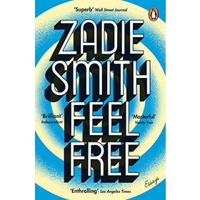 Feel Free : Essays - Zadie Smith