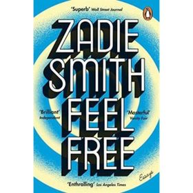 Feel Free : Essays - Zadie Smith