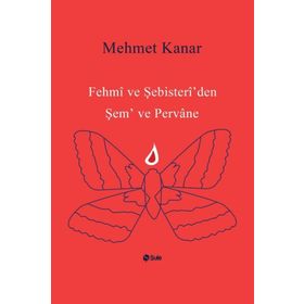 Fehmi ve Şebisteri’den Şem ve Pervane - Mehmet Kanar