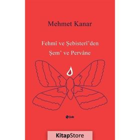 Fehmi ve Şebisteri’den Şem ve Pervane - Mehmet Kanar