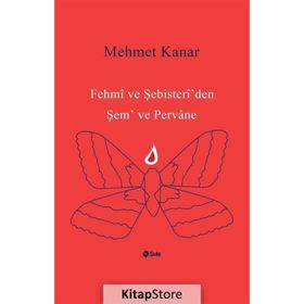 Fehmi ve Şebisteri’den Şem ve Pervane - Mehmet Kanar