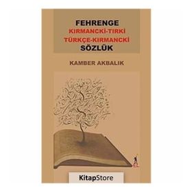 FEHRENGE SÖZLÜK / KIRMANCKİ-TIRKİ TÜRKÇE-KIRMANCKİ - KAMBER AKBALIK