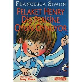 FELAKET HENRY DİŞ PERISINE OYUN OYNUYOR - FRANCESCA SIMON
