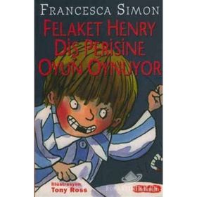 FELAKET HENRY DİŞ PERISINE OYUN OYNUYOR - FRANCESCA SIMON