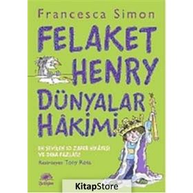FELAKET HENRY DÜNYALAR HAKIMI - FRANCESCA SIMON