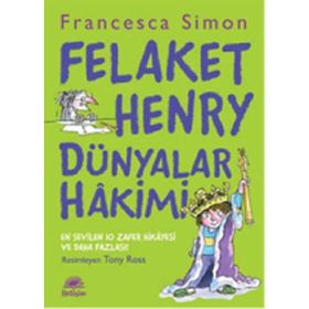FELAKET HENRY DÜNYALAR HAKIMI - FRANCESCA SIMON