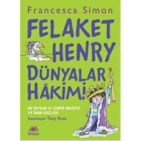 FELAKET HENRY DÜNYALAR HAKIMI - FRANCESCA SIMON