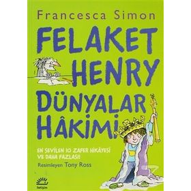 FELAKET HENRY DÜNYALAR HAKIMI - FRANCESCA SIMON
