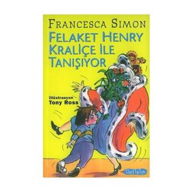 FELAKET HENRY KRALİÇE İLE TANIŞIYOR - FRANCESCA SIMON