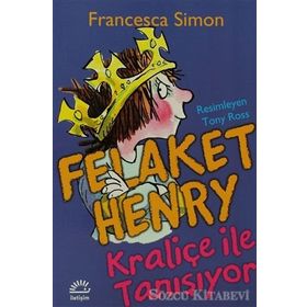 FELAKET HENRY KRALİÇE İLE TANIŞIYOR - FRANCESCA SIMON