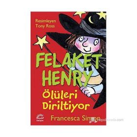 FELAKET HENRY ÖLÜLERI DIRILTIYOR - FRANCESCA SIMON