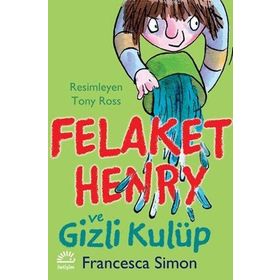 FELAKET HENRY VE GIZLI KULÜP - FRANCESCA SIMON