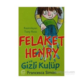 FELAKET HENRY VE GIZLI KULÜP - FRANCESCA SIMON