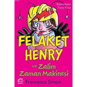 FELAKET HENRY VE ZALIM ZAMAN MAKINESI - FRANCESCA SIMON