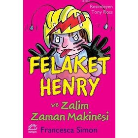 FELAKET HENRY VE ZALIM ZAMAN MAKINESI - FRANCESCA SIMON