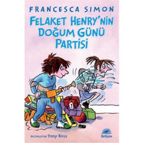 FELAKET HENRY'NIN DOĞUM GÜNÜ PARTISI - FRANCESCA SIMON