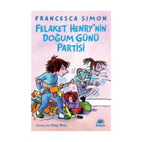 FELAKET HENRY'NIN DOĞUM GÜNÜ PARTISI - FRANCESCA SIMON