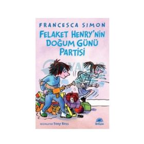 FELAKET HENRY'NIN DOĞUM GÜNÜ PARTISI - FRANCESCA SIMON