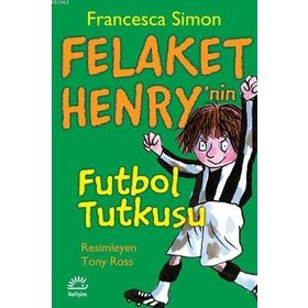 FELAKET HENRY'NIN FUTBOL TUTKUSU - FRANCESCA SIMON