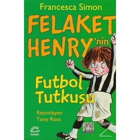 FELAKET HENRY'NIN FUTBOL TUTKUSU - FRANCESCA SIMON