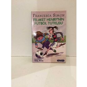 FELAKET HENRY'NIN FUTBOL TUTKUSU - FRANCESCA SIMON