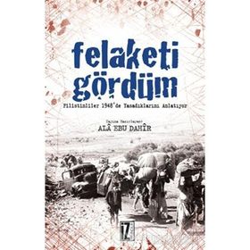 FELAKETI GÖRDÜM FILISTINLI'LER 1948'DE YAŞADIKLARINI ANLATIYOR - ALA EBU DAHIR