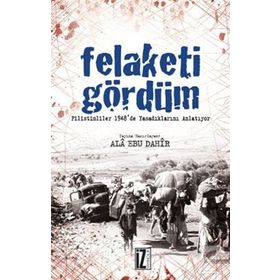 FELAKETI GÖRDÜM FILISTINLI'LER 1948'DE YAŞADIKLARINI ANLATIYOR - ALA EBU DAHIR
